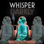 Whisper Darkly (Concept Album)