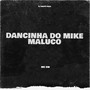 Dancinha Do Mike Maluco (Explicit)