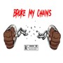 BROKE MY CHAINS (Explicit)