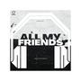 All My Friends (8D Audio)