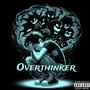 Overthinker (Explicit)