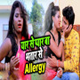 Yaar Se Pyaar Ba Bhatar Se Allergy