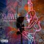 Slowly (Explicit)