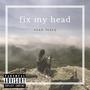 Fix My Head (feat. Gustavo Eiriz) [Explicit]