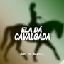 Ela da Cavalgada (Explicit)