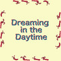 Dreaming in the Daytime