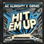 Hit Em Up (feat. Ac Almighty) [Explicit]