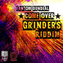 Come Over(Grinders Riddim)