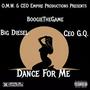 Dance For Me (feat. Big Diesel & Ceo G.Q. & Prod.Beat Tavaras Jordan) [Explicit]
