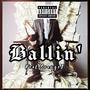 Ballin' (feat. Brkilla) [Explicit]