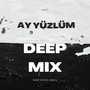 Ay Yüzlüm (Deep Mix)