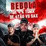 REBOLA DE 4 X TOMA DE 4TÃO Vs SAX (Explicit)