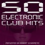 50 Electronic Club Hits Vol. 1 (Presented By Robert Schrametei)