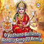 O Yadhano Ballanna Bonalu Song (DJ Remix)