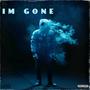 Im Gone (Explicit)