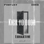 Kick Yo Door (Explicit)