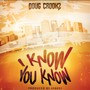 I Know You Know (Explicit)