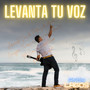 Levanta Tu Voz