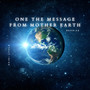 One the Message from Mother Earth Reprise