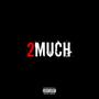 2much (Explicit)