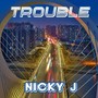 Trouble