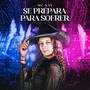 SE PREPARA PARA SOFRER (Explicit)