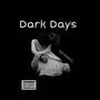 Dark Days (Freestyle ) [Explicit]