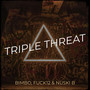 Triple Threat (Explicit)