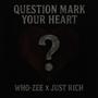 Question Mark Your Heart (feat. Just Rich) [Explicit]