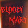 Bloody Mary (Explicit)