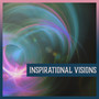 Inspirational Visions – Easy Listening Music, Light Thoughts, Meditations & Serenity, Mind Motivation