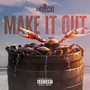 Make It Out (Explicit)