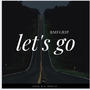 LET'S GO (Explicit)