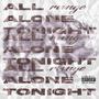 ALL ALONE TONIGHT (Explicit)