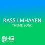 Rass Lmhayen (Theme Song)