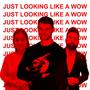 JUST LOOKING LIKE A WOW (feat. J pop CRANKER) [Explicit]