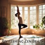 Refreshing Zen Beats: Peaceful Meditative Soundscapes for Yoga Practice