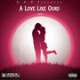 A Love Like Ours (Explicit)