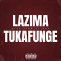 Lazima Tukafunge (Explicit)