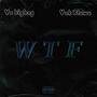 WTF (feat. Yak Bluwu) [Explicit]