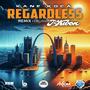 Regardless (Remix)