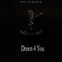 Down 4 You (feat. Anita Ray & Kulture) [Explicit]