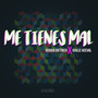 Me Tienes Mal (Explicit)