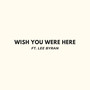 Wish You Were Here