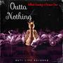 Outta Nothing (feat. Paccman Chico) [Explicit]