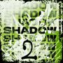 SHADOW 2 (Explicit)