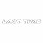 Last Time (Explicit)