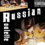 Russian Roulette (feat. The Captain) [Explicit]