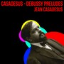 Casadesus / Debussy Preludes