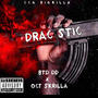 Drac Stic (feat. BTD DD & Oct Skrilla) [Explicit]